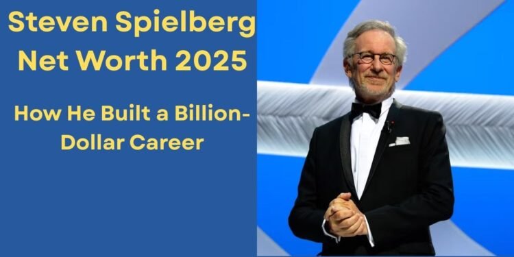 steven spielberg net worth 2025