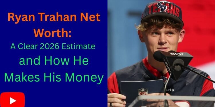 ryan trahan net worth