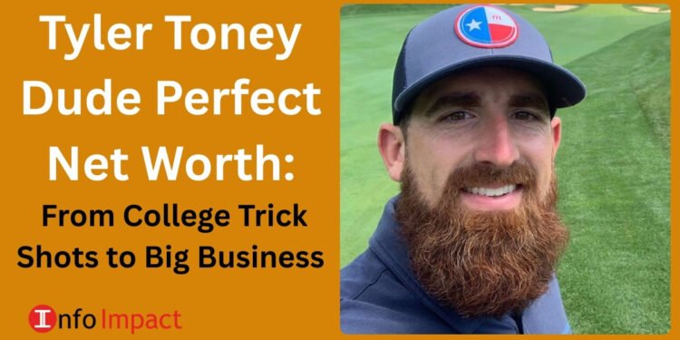 Tyler Toney Dude Perfect Net Worth