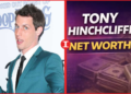 tony hinchcliffe net worth