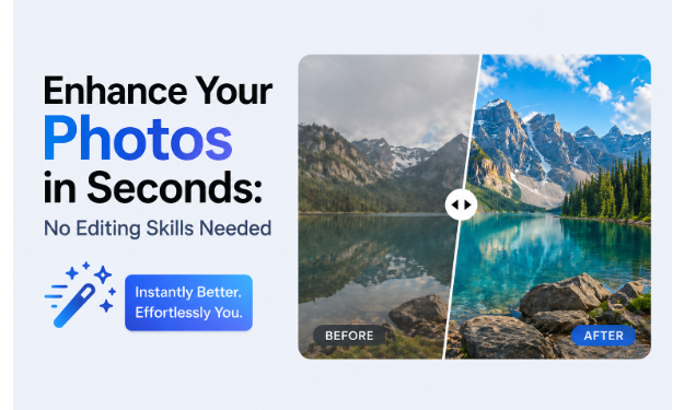 Enhance Your Photos in Seconds: No Editing Skills Needed