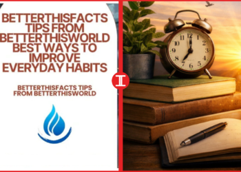 betterthisfacts tips by betterthisworld