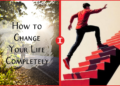 how to change your life step by step