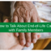 How to Talk About End-of-Life Care with Family Members