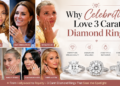 Why Celebrities Love 3 Carat Diamond Rings